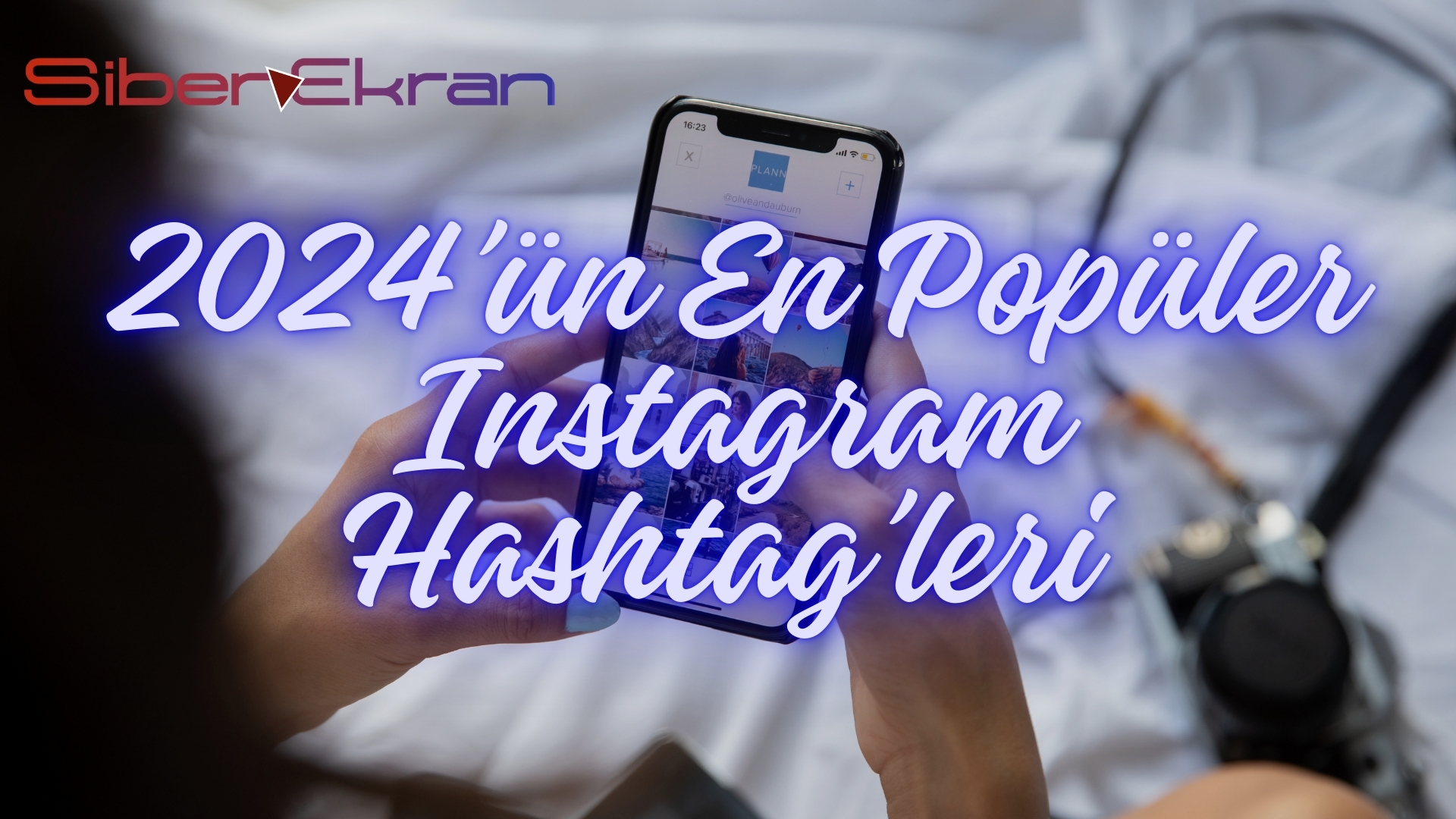 2024’ün En Popüler Instagram Hashtag’leri Belli Oldu